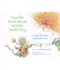 How the Tooth Mouse Met the Tooth Fairy