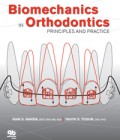 Biomechanics in Orthodontics Principles and Practice