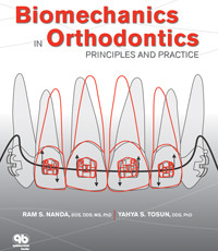 Biomechanics in Orthodontics Principles and Practice