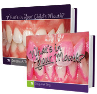 What’s in Your Mouth? What’s in Your Child’s Mouth?