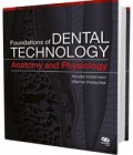 Foundations of Dental Technology Volume 1: Anatomy and Physiology