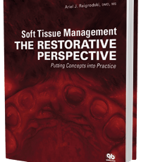 Soft Tissue Management: The Restorative Perspective – Putting Concepts into Practice