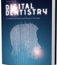 Digital Dentistry: A Comprehensive Reference and Preview of the Future