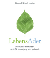 Lebensader: Weckruf für den Körper – nicht für immer jung, aber später alt