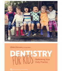 Dentistry for Kids: Rethinking Your Daily Practice
